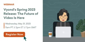 Image for On-Demand Webinar: Vyond's Spring 2023 Release, The Future of Video Is Here