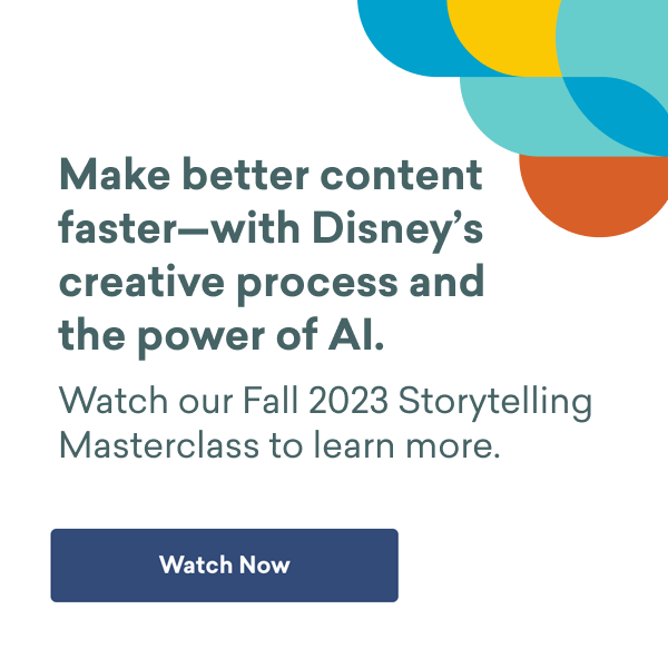 Watch our Fall 2023 Storytelling Masterclass.